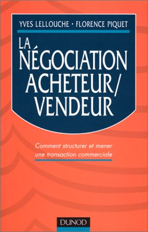 la negociation acheteur / vendeur. comment structurer et mener une transaction commerciale