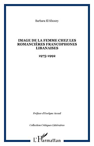 L'image de la femme chez les romancières francophones libanaises : 1975-1992