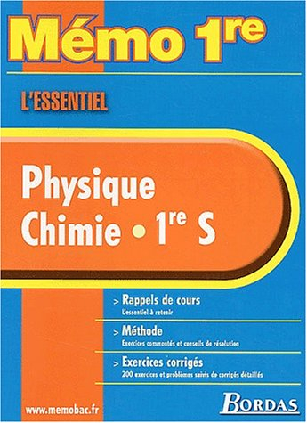 Physique, chimie, 1re S : rappels de cours, méthode, exercices corrigés