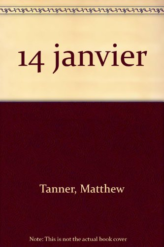 c'était ce jour-là : 14 janvier