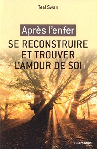 Après l'enfer, se reconstruire et trouver l'amour de soi