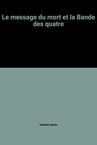 Le Message du mort et la bande des quatre