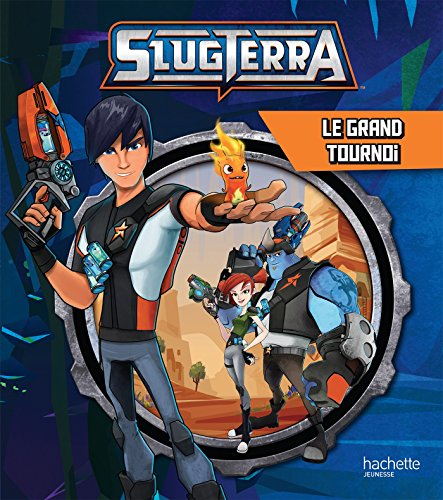 Slugterra. Le grand tournoi