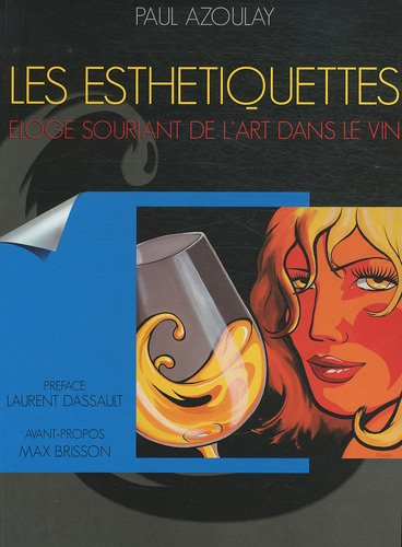 les esthétiquettes : eloge souriant de l'art dans le vin