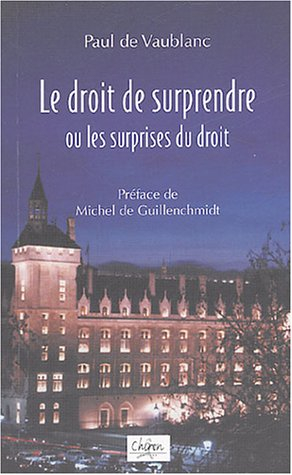 Le droit de surprendre ou Les surprises du droit