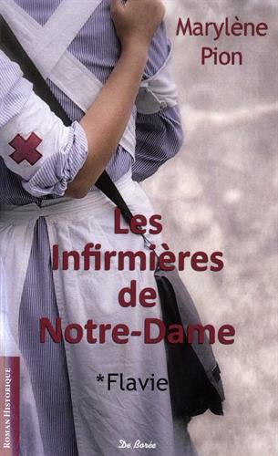 Les infirmières de Notre-Dame. Vol. 1. Flavie