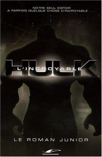 L'incroyable Hulk : le roman junior