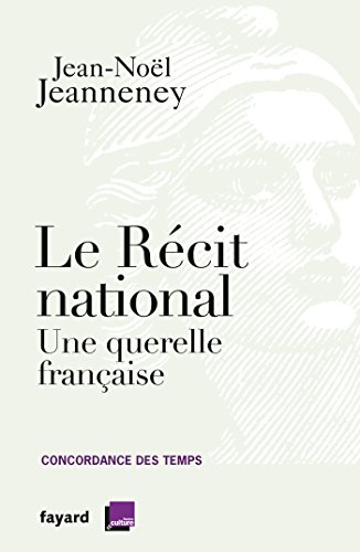 Concordance des temps. Le récit national : une querelle française