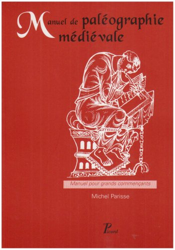Manuel de paléographie médiévale : manuel pour grands commençants