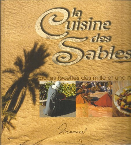 La cuisine des sables : ou les recettes des mille et une nuits