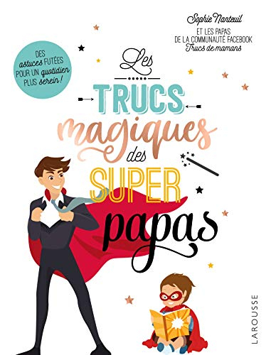 Les trucs magiques des super-papas