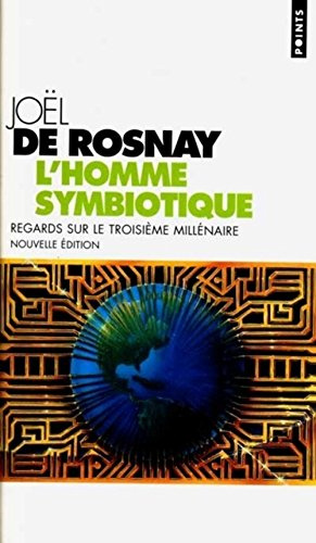 L'homme symbiotique : regards sur le troisième millénaire