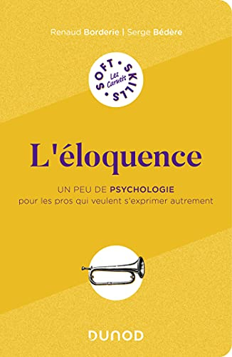 L'éloquence : un peu de psychologie pour les pros qui veulent s'exprimer autrement