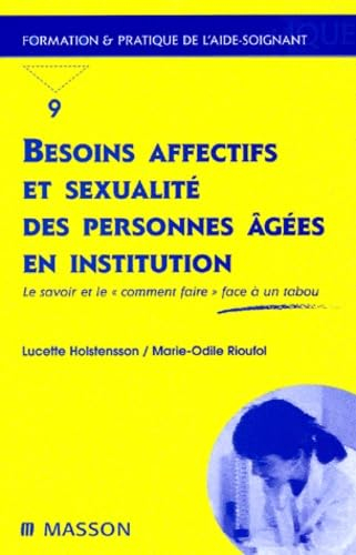 Besoins affectifs et sexualité des personnes âgées en institution : le savoir et le "comment faire" 