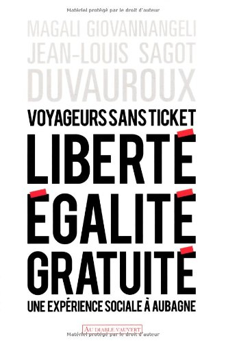 Voyageurs sans ticket : liberté, égalité, gratuité : une expérience sociale à Aubagne