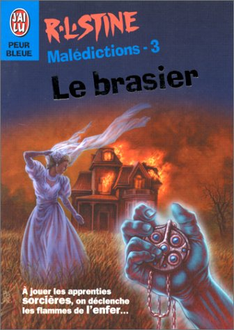 Malédictions. Vol. 3. Le brasier