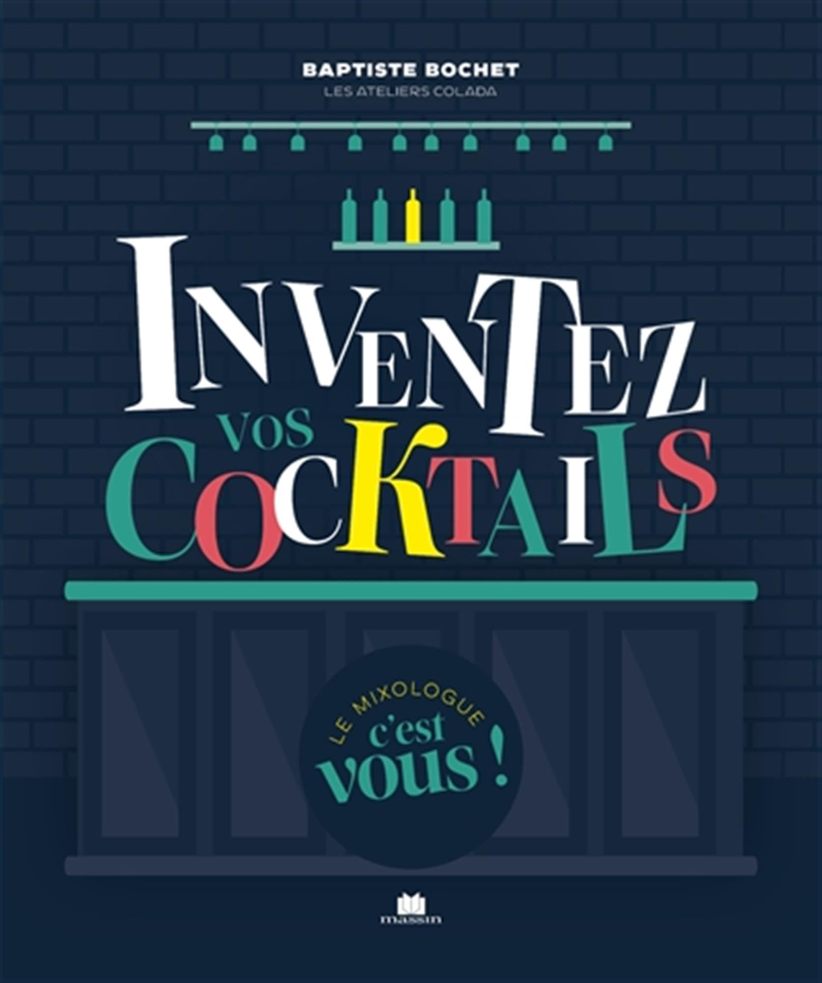 Inventez vos cocktails : le mixologue, c'est vous !