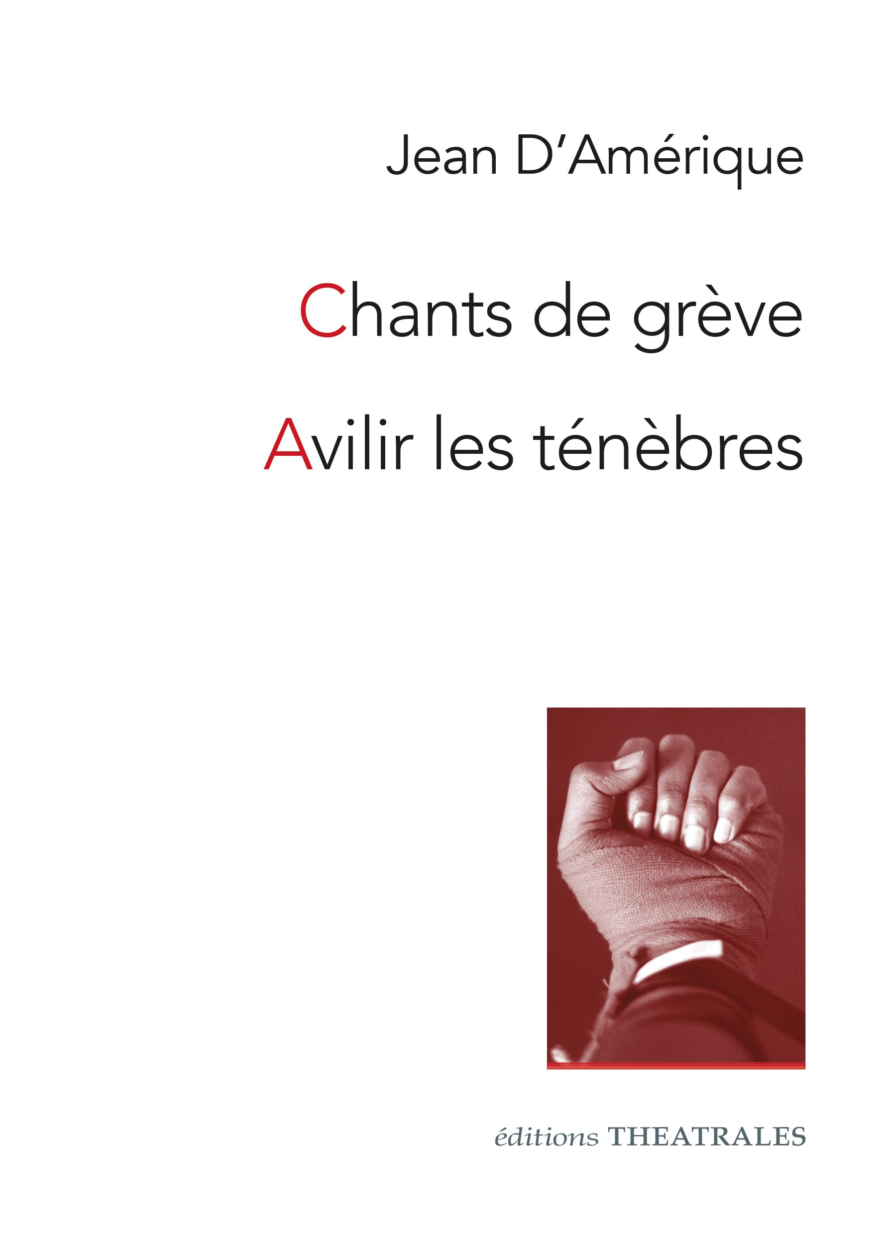 Chants de grève. Avilir les ténèbres