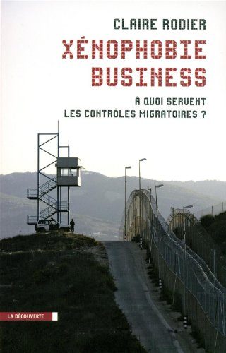 Xénophobie business : à quoi servent les contrôles migratoires ?