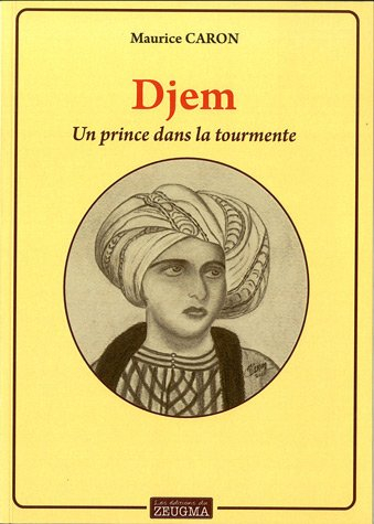 Djem : un prince dans la tourmente