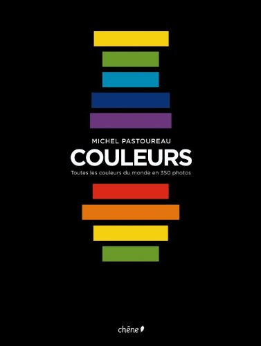 Couleurs : toutes les couleurs du monde en 350 photos
