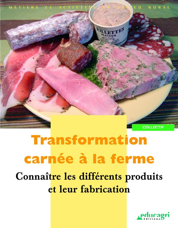 Transformation carnée à la ferme : connaître les différents produits et leur fabrication