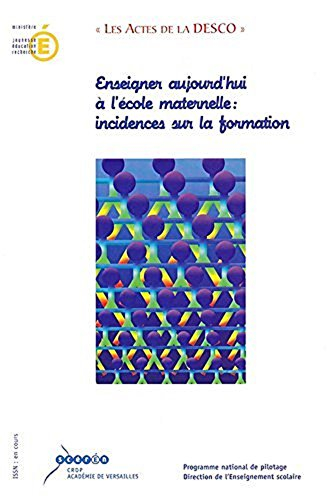 enseigner aujourd'hui à l'école maternelle : actes du séminaire (les actes de la desco)