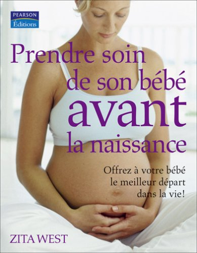 Prendre soin de son bébé avant la naissance : offrez à votre bébé le meilleur départ dans la vie !