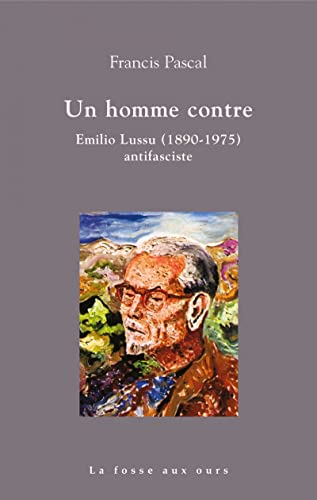 Un homme contre : Emilio Lussu, antifasciste : 1926-1946