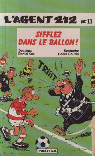 L'agent 212. Vol. 11. Sifflez dans le ballon !