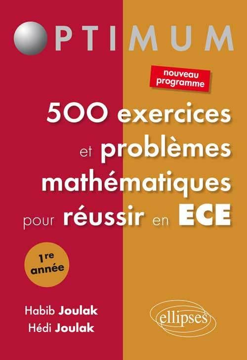 500 exercices et problèmes mathématiques pour réussir en ECE : 1re année