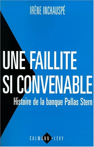 Une faillite si convenable : histoire secrète de la banque Pallas Stern