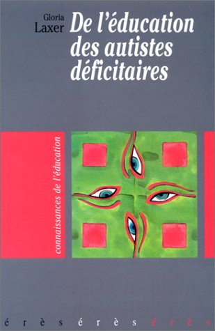 De l'éducation des autistes déficitaires