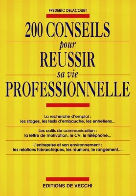 200 conseils pour réussir sa vie professionnelle