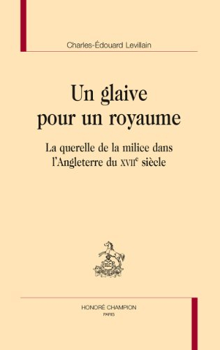Un glaive pour un royaume : la querelle de la milice dans l'Angleterre du XVIIe siècle