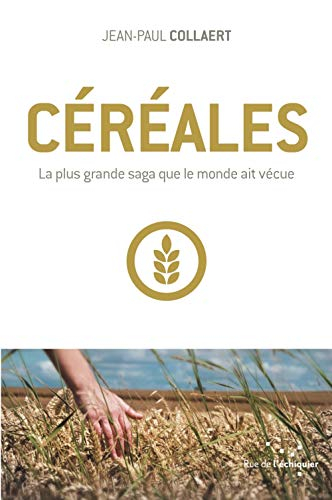 Céréales : la plus grande saga que le monde ait vécue