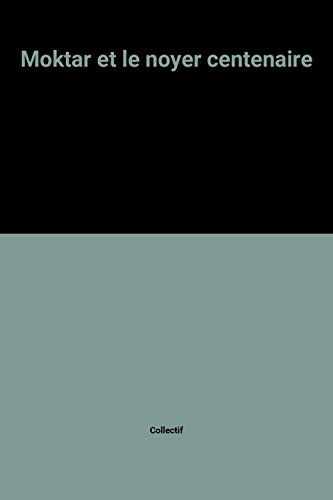 Au Maroc, Moktar et le noyer centenaire