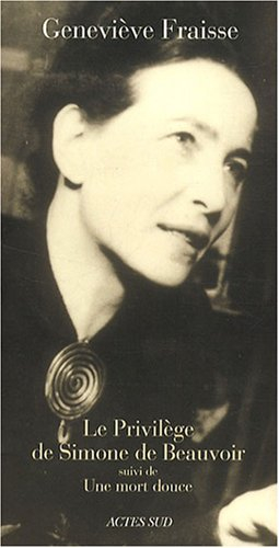 Le privilège de Simone de Beauvoir : essai. Une mort douce