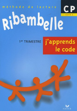 Ribambelle, méthode de lecture CP, cycle 2 : 1er trimestre, j'apprends le code : série bleue