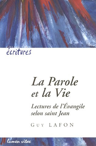 La parole et la vie : lectures de l'Evangile selon saint Jean