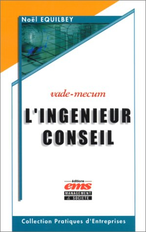 Le vade-mecum de l'ingénieur-conseil