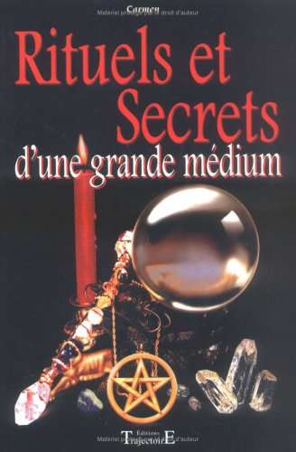 Rituels et secrets d'une grande médium