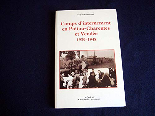 Camps d'internement en Poitou-Charentes et Vendée : 1939-1948