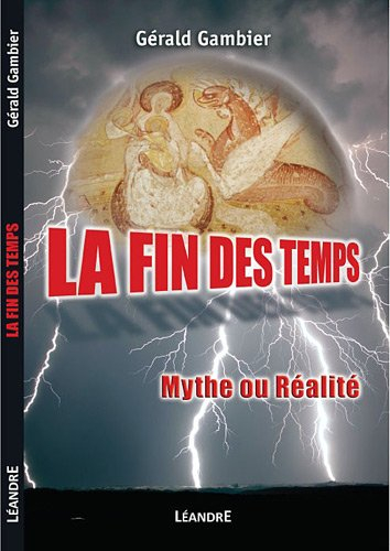 La fin des temps : mythe ou réalité : essai