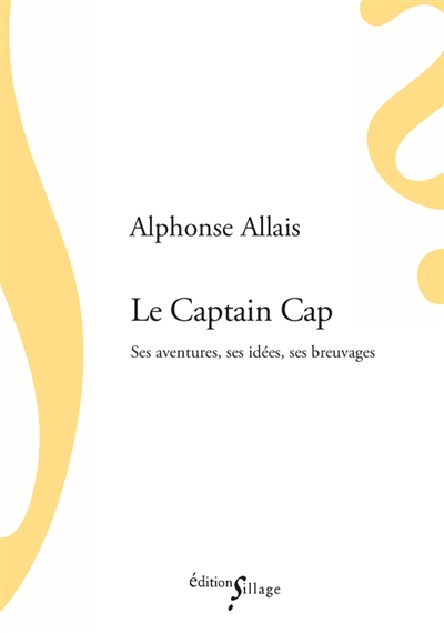 Le Captain Cap : ses aventures, ses idées, ses breuvages