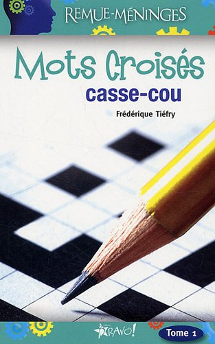 mots croisés casse-cou : tome 1