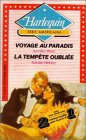 voyage au paradis suivi de la tempête oubliée : collection : harlequin série américaine n, 17 & 18