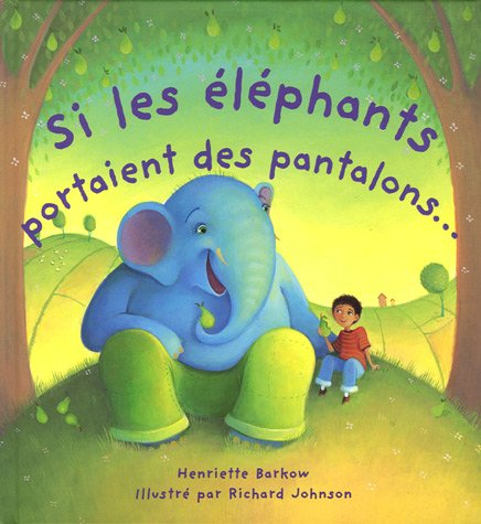 Si les éléphants portaient des pantalons...