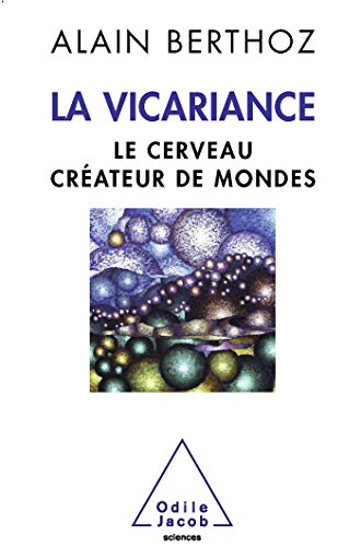 La vicariance : le cerveau créateur de mondes