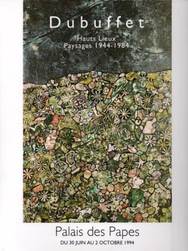 Dubuffet : hauts lieux, paysages, 1944-1984